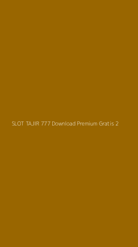 Tampilan Antarmuka Aplikasi Slot Tajir 777 Download Premium Gratis - 2