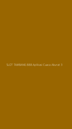 Tampilan Antarmuka Aplikasi Slot Tambang 888 Aplikasi Cuaca Akurat - 3