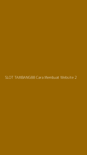 Tampilan Antarmuka Aplikasi Slot Tambang88 Cara Membuat Website - 2