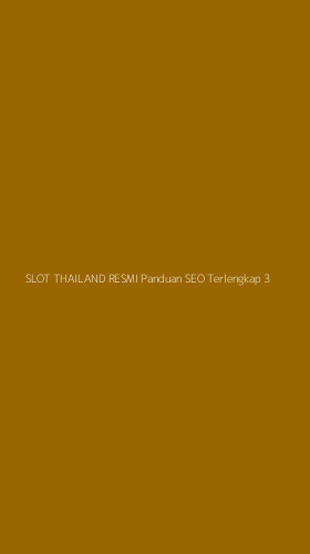 Tampilan Antarmuka Aplikasi Slot Thailand Resmi Panduan Seo Terlengkap - 3