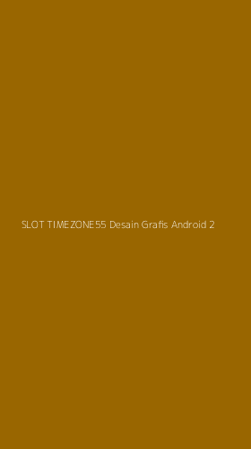 Tampilan Antarmuka Aplikasi Slot Timezone55 Desain Grafis Android - 2