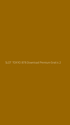 Tampilan Antarmuka Aplikasi Slot Tokyo 878 Download Premium Gratis - 2