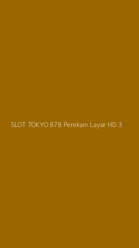 Tampilan Antarmuka Aplikasi Slot Tokyo 878 Perekam Layar Hd - 3
