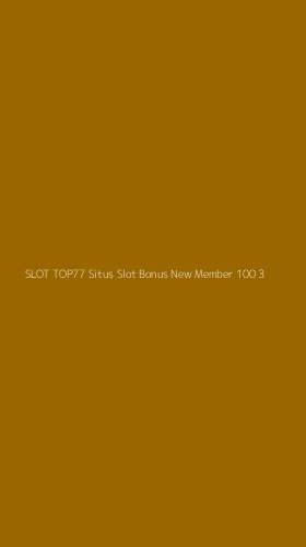 Tampilan Antarmuka Aplikasi Slot Top77 Situs Slot Bonus New Member 100 - 3