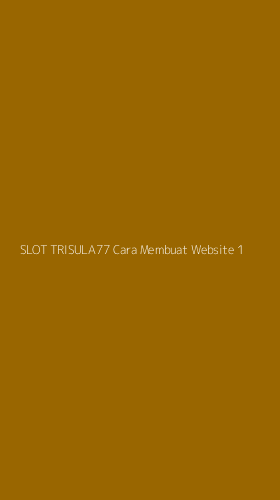 Tampilan Antarmuka Aplikasi Slot Trisula77 Cara Membuat Website - 1