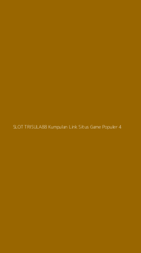 Tampilan Antarmuka Aplikasi Slot Trisula88 Kumpulan Link Situs Game Populer - 4