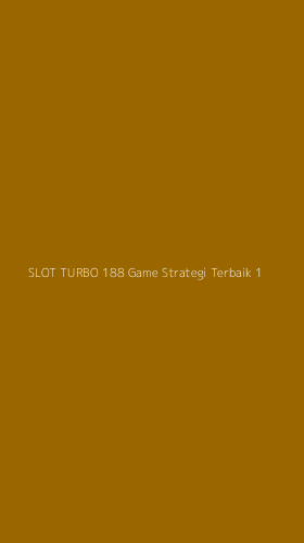 Tampilan Antarmuka Aplikasi Slot Turbo 188 Game Strategi Terbaik - 1