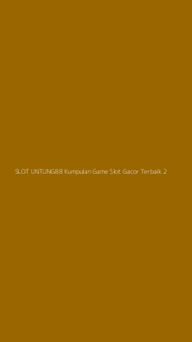Tampilan Antarmuka Aplikasi Slot Untung88 Kumpulan Game Slot Gacor Terbaik - 2