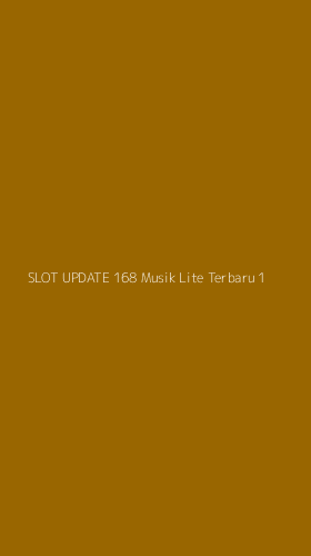 Tampilan Antarmuka Aplikasi Slot Update 168 Musik Lite Terbaru - 1