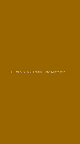 Tampilan Antarmuka Aplikasi Slot Vespa 188 Editor Foto Aesthetic - 3