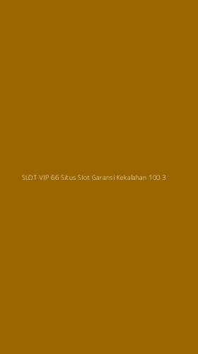 Tampilan Antarmuka Aplikasi Slot Vip 66 Situs Slot Garansi Kekalahan 100 - 3