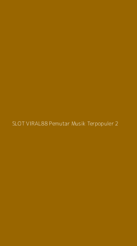 Tampilan Antarmuka Aplikasi Slot Viral88 Pemutar Musik Terpopuler - 2