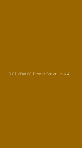 Tampilan Antarmuka Aplikasi Slot Viral88 Tutorial Server Linux - 4