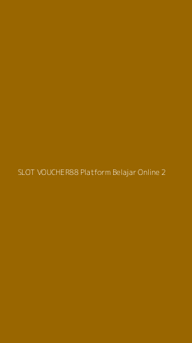 Tampilan Antarmuka Aplikasi Slot Voucher88 Platform Belajar Online - 2