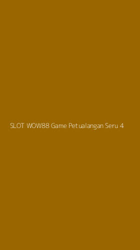 Tampilan Antarmuka Aplikasi Slot Wow88 Game Petualangan Seru - 4