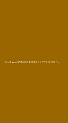 Tampilan Antarmuka Aplikasi Slot Wso Panduan Lengkap Bermain Aman - 2