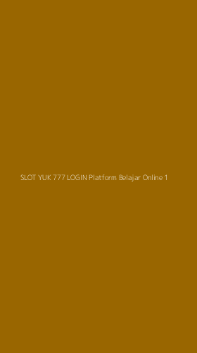 Tampilan Antarmuka Aplikasi Slot Yuk 777 Login Platform Belajar Online - 1