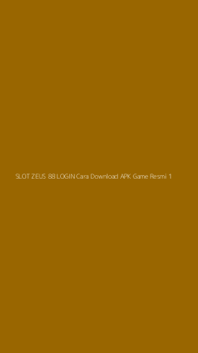 Tampilan Antarmuka Aplikasi Slot Zeus 88 Login Cara Download Apk Game Resmi - 1