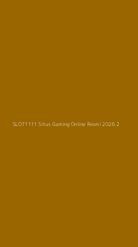 Tampilan Antarmuka Aplikasi Slot1111 Situs Gaming Online Resmi 2026 - 2
