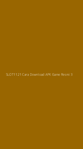 Tampilan Antarmuka Aplikasi Slot1121 Cara Download Apk Game Resmi - 3