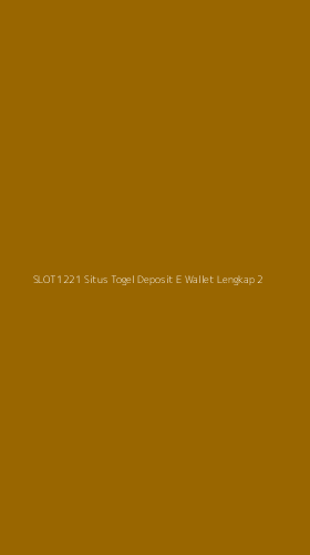 Tampilan Antarmuka Aplikasi Slot1221 Situs Togel Deposit E Wallet Lengkap - 2