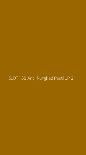 Tampilan Antarmuka Aplikasi Slot138 Anti Rungkad Pasti Jp - 2