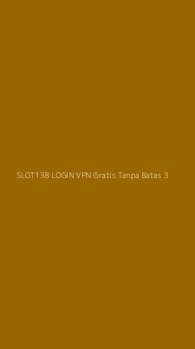 Tampilan Antarmuka Aplikasi Slot138 Login Vpn Gratis Tanpa Batas - 3