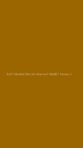 Tampilan Antarmuka Aplikasi Slot138jayacom Link Alternatif Sbobet Terbaru - 1