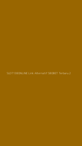 Tampilan Antarmuka Aplikasi Slot138online Link Alternatif Sbobet Terbaru - 2