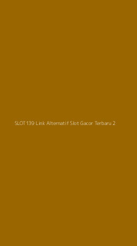 Tampilan Antarmuka Aplikasi Slot139 Link Alternatif Slot Gacor Terbaru - 2