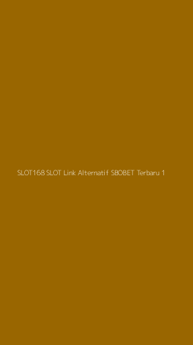 Tampilan Antarmuka Aplikasi Slot168 Slot Link Alternatif Sbobet Terbaru - 1