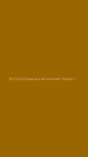 Tampilan Antarmuka Aplikasi Slot2023 Kumpulan Link Alternatif Terbaru - 1