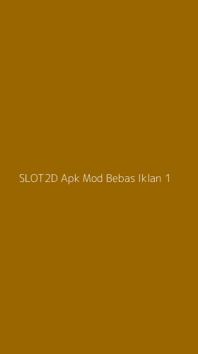 Tampilan Antarmuka Aplikasi Slot2d Apk Mod Bebas Iklan - 1
