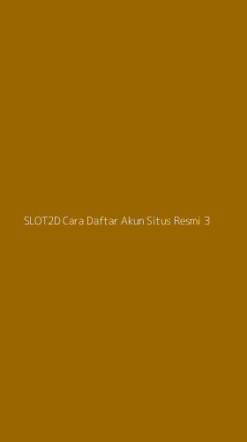 Tampilan Antarmuka Aplikasi Slot2d Cara Daftar Akun Situs Resmi - 3