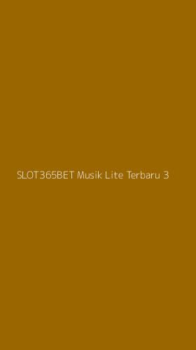 Tampilan Antarmuka Aplikasi Slot365bet Musik Lite Terbaru - 3