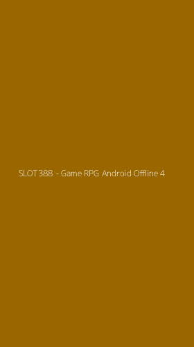 Tampilan Antarmuka Aplikasi SLOT388 - Game RPG Android Offline - 4