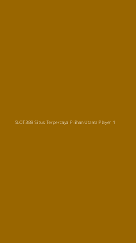 Tampilan Antarmuka Aplikasi Slot389 Situs Terpercaya Pilihan Utama Player - 1