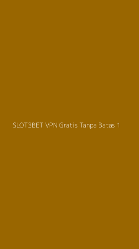 Tampilan Antarmuka Aplikasi Slot3bet Vpn Gratis Tanpa Batas - 1