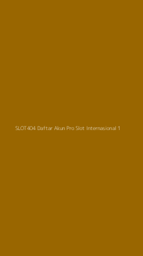 Tampilan Antarmuka Aplikasi Slot404 Daftar Akun Pro Slot Internasional - 1