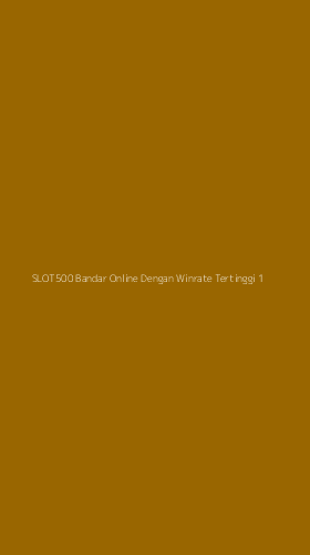 Tampilan Antarmuka Aplikasi Slot500 Bandar Online Dengan Winrate Tertinggi - 1