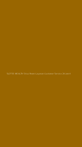 Tampilan Antarmuka Aplikasi Slot55 Wealth Situs Resmi Layanan Customer Service 24jam - 4