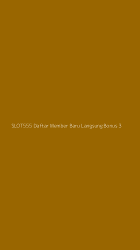 Tampilan Antarmuka Aplikasi Slot555 Daftar Member Baru Langsung Bonus - 3