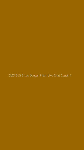 Tampilan Antarmuka Aplikasi Slot555 Situs Dengan Fitur Live Chat Cepat - 4