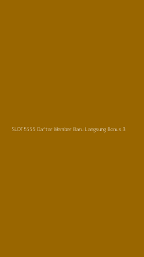 Tampilan Antarmuka Aplikasi Slot5555 Daftar Member Baru Langsung Bonus - 3