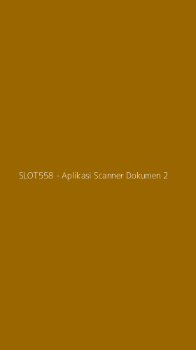 Tampilan Antarmuka Aplikasi SLOT558 - Aplikasi Scanner Dokumen - 2