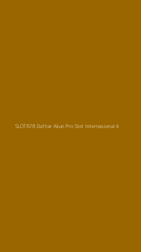 Tampilan Antarmuka Aplikasi Slot678 Daftar Akun Pro Slot Internasional - 4
