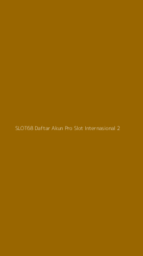 Tampilan Antarmuka Aplikasi Slot68 Daftar Akun Pro Slot Internasional - 2