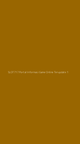Tampilan Antarmuka Aplikasi Slot717 Portal Informasi Game Online Terupdate - 1