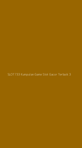 Tampilan Antarmuka Aplikasi Slot733 Kumpulan Game Slot Gacor Terbaik - 3