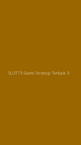 Tampilan Antarmuka Aplikasi Slot75 Game Strategi Terbaik - 3
